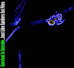 Survival Is Suicide : ...Just Like Spiders Eat Flies